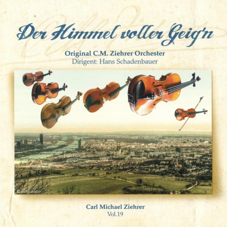 Der Himmel voller Geig´n ft. Original C.M. Zieher Orchester | Boomplay Music