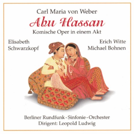 Ich gebe Gasterein, mit Liedern und mit Tänzen (Abu Hassan) ft. Chorus and Orchestra of Radio Berlin, Elisabeth Schwarzkopf & Michael Bohnen