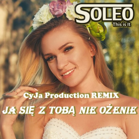 Ja się z Tobą nie ożenię (CyJa Production Remix)