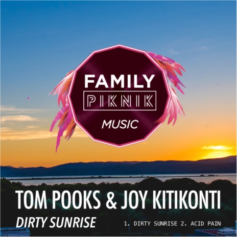 Dirty Sunrise (Original Mix) ft. Tom Pooks