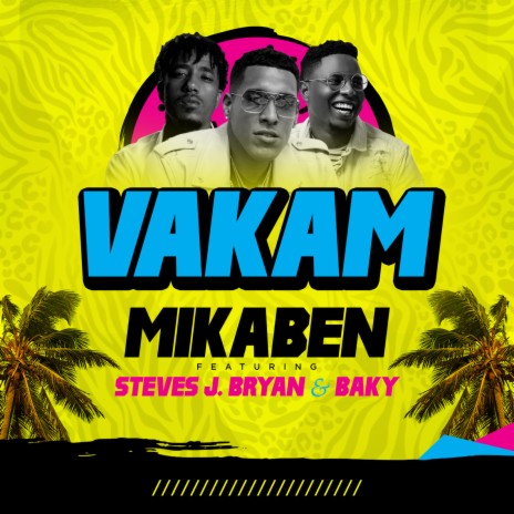 Vakam ft. Steves J Bryan & Baky | Boomplay Music