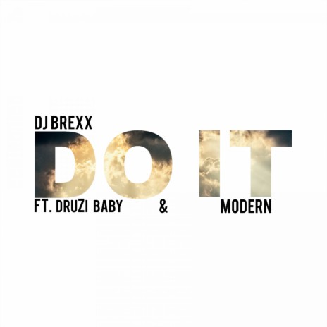 DO IT ft. DruZi Baby & MODERN | Boomplay Music