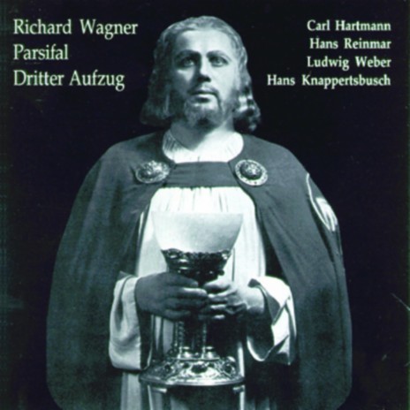 Enthüllet den Gral! (Parsifal) ft. Ludwig Weber, Carl Hartmann, Chor und Orchester des Deutschen Opernhauses, Berlin & Elsa Larcèn