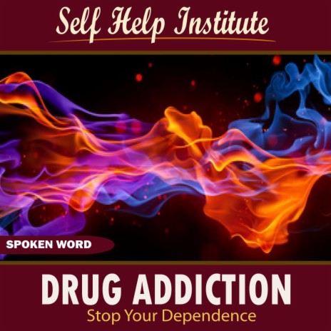 Drug Addiction: Stop Your Dependence - Part 2 | Boomplay Music