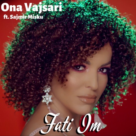 Fati Im ft. Sajmir Misku | Boomplay Music