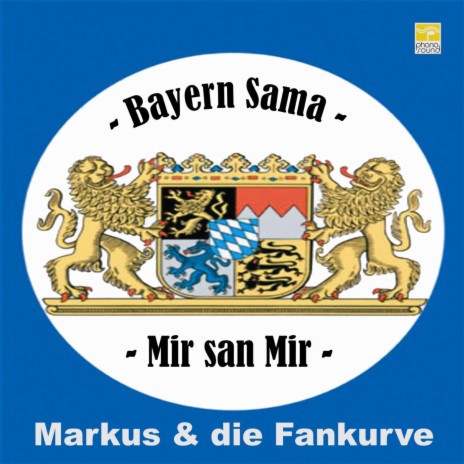 Bayern Sama - Mir san Mir ft. Und die Fankurve | Boomplay Music