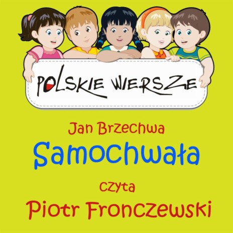 Polskie Wiersze / Jan Brzechwa - Samochwala