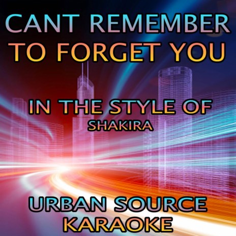 Can't Remember To Forget You (In The Style Of Shakira and Rihanna) | Boomplay Music