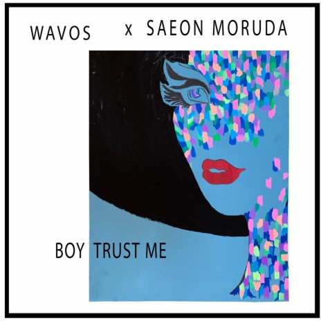 Boy Trust Me ft. Saeon Moruda | Boomplay Music