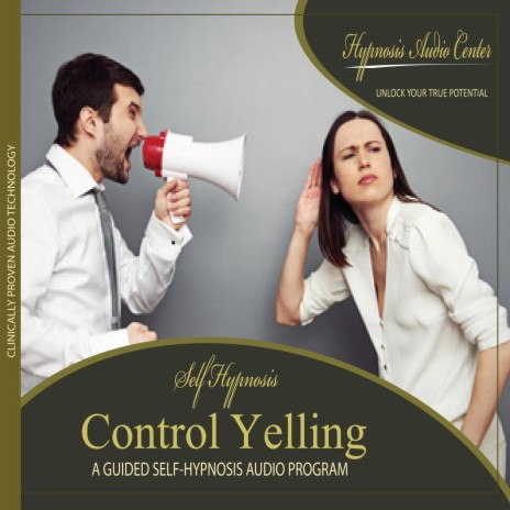Control Yelling: Guided Self-Hypnosis