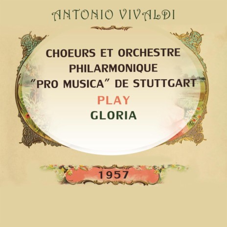 Gloria: Domine Deus, Agnus Dei, Filius Patris, Qui tollis peccata mundi, miserere nobis D Major, RV 589: adagio ft. Choeurs de la Radio de Stuttgart, Friederike Sailer, L. Reimann & Margarethe Bence | Boomplay Music