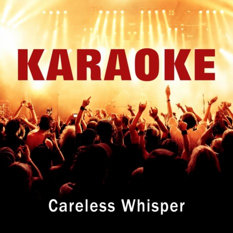 Careless Whisper (Karaoke)