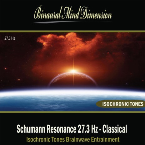 Schumann Resonance 27.3 Hz (Classical): Isochronic Tones Brainwave Entrainment | Boomplay Music