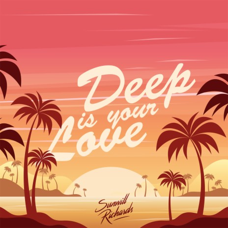 Deep Is Your Love | Boomplay Music