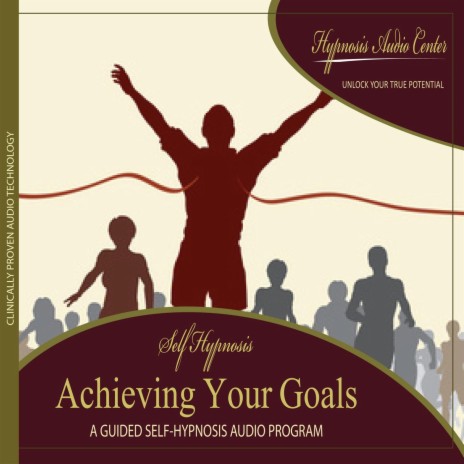 Achieving Your Goals: Guided Self-Hypnosis | Boomplay Music