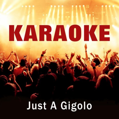 Just A Gigolo (Karaoke) | Boomplay Music
