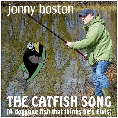 The Catfish Song (A doggone fish that thinks he's Elvis)