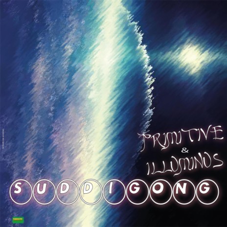 Primitive/Illuminus/Suddigung ft. Illuminus | Boomplay Music