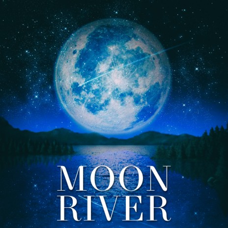 Moon River | Boomplay Music