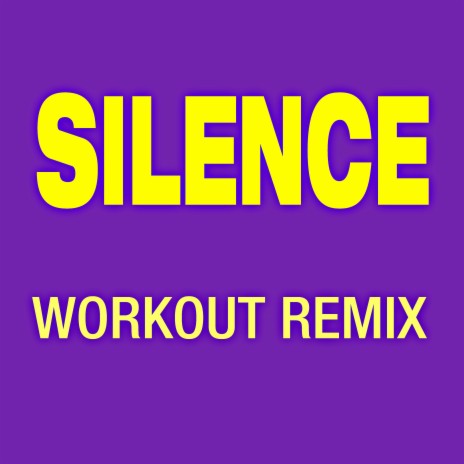 Silence (Workout Remix) ft. Marshmello