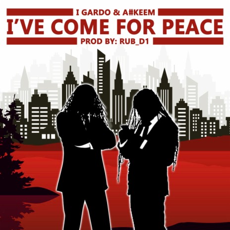 I've Come for Peace ft. A#keem | Boomplay Music