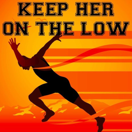 Keep Her On The Low (Instrumental Version)