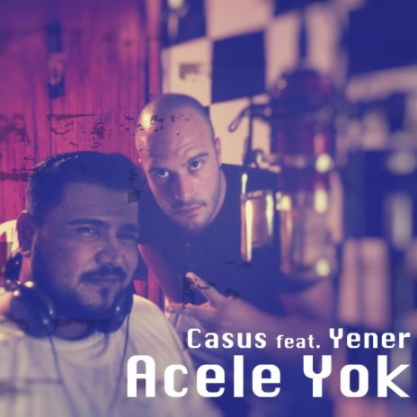 Acele Yok ft. Yener | Boomplay Music