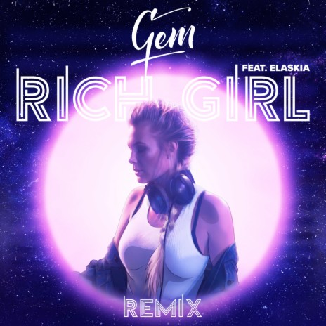 Rich Girl (Remix) ft. Elaskia | Boomplay Music