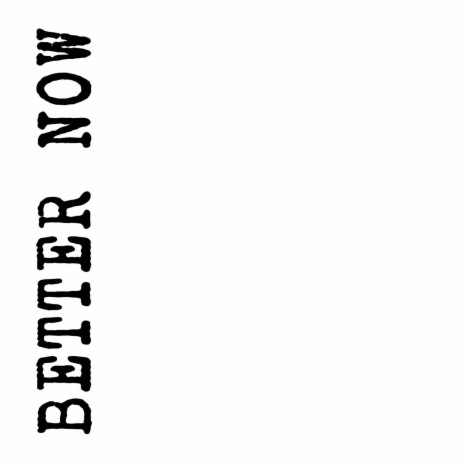 Better Now | Boomplay Music