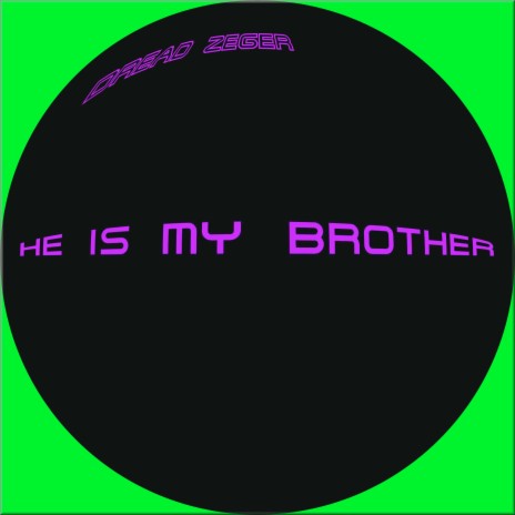 He Is My Brother | Boomplay Music