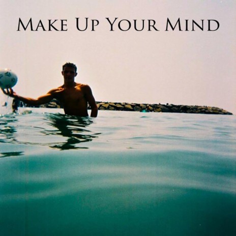 Make Up Your Mind (Radio Mix)