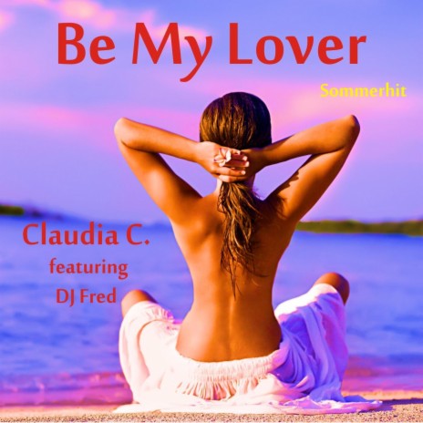 Be My Lover ft. DJ Fred | Boomplay Music