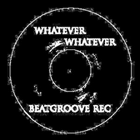 Whatever Whatever (Original) | Boomplay Music