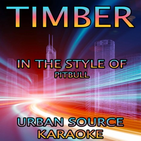 Timber (In The Style Of Pitbull and Ke$ha Karaoke Version)