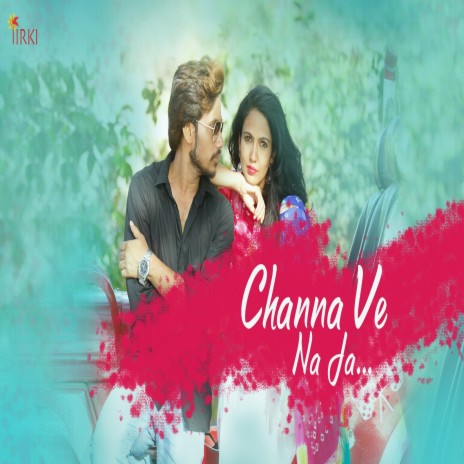 Channa Ve Na Ja ft. Rajesh Soni | Boomplay Music