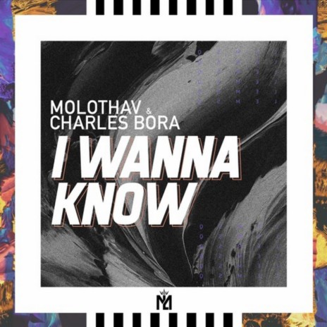 I Wanna Know (Radio Edit) ft. Charles Bora