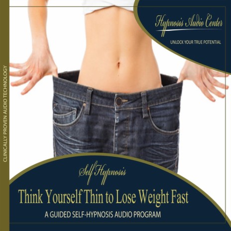 Think Yourself Thin to Lose Weight Fast: Guided Self-Hypnosis | Boomplay Music