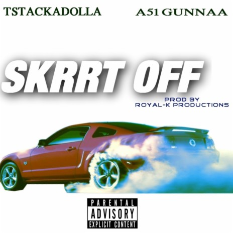 Skrrt Off ft. A51 Gunnaa | Boomplay Music