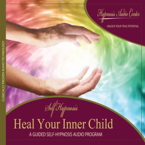 Heal Your Inner Child: Guided Self-Hypnosis | Boomplay Music