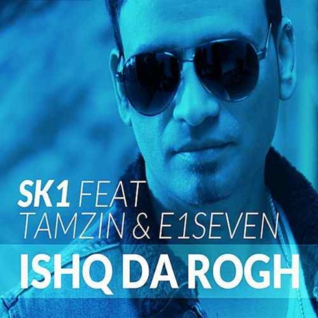 Ishq Da Rogh ft. Tamzin & E1seven | Boomplay Music