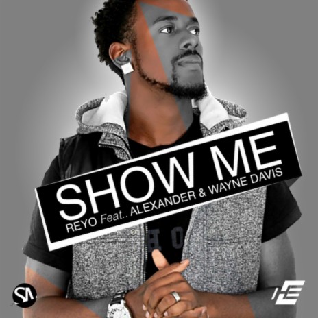 Show Me ft. Alexander & Wayne Davis | Boomplay Music