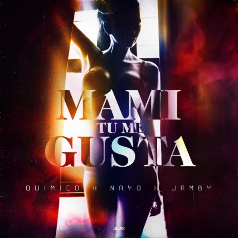 Mami Tu Me Gusta ft. Nayo & Jamby El Favo