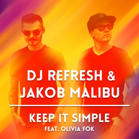 Keep It Simple (Radio Edit) ft. Jakob Malibu & Olivia Fok | Boomplay Music