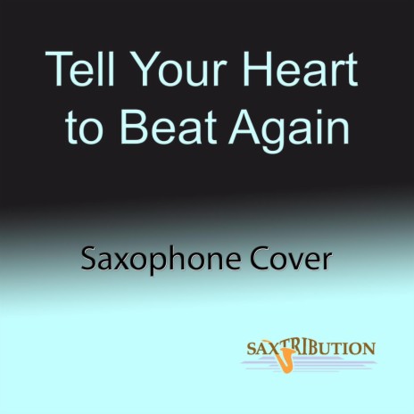 Tell Your Heart To Beat Again | Boomplay Music