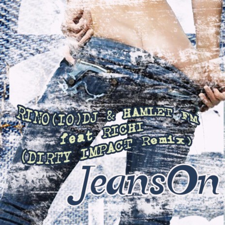 Jeans On (Dirty Impact Remix) | Boomplay Music