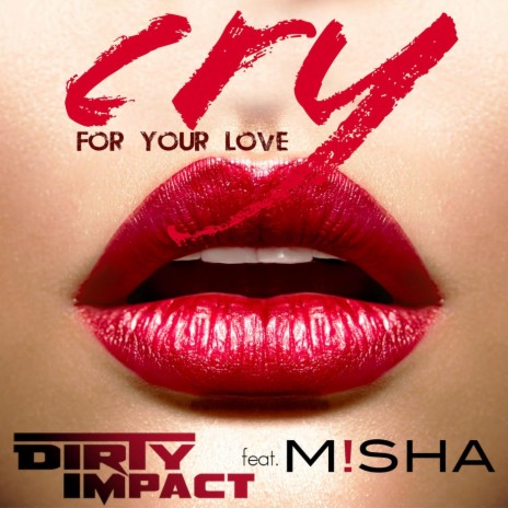cry (for your love) ft. Misha | Boomplay Music