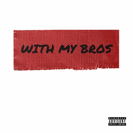 With My Bros ft. Savyy Swiss | Boomplay Music