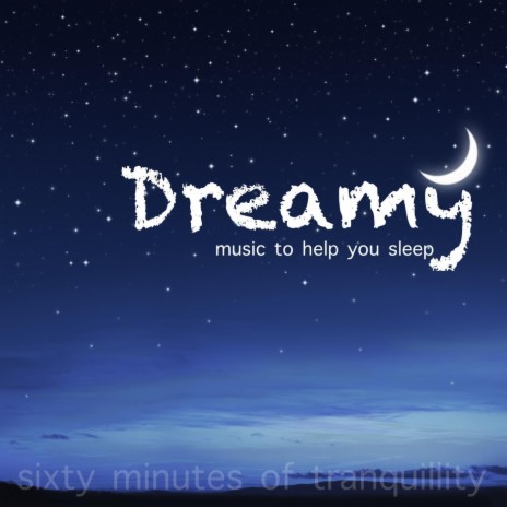 Dreamy Music To Help You Sleep | Boomplay Music