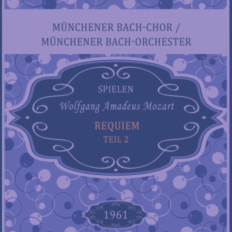 Requiem, KV 626: Communio: Lux Aeterna ft. Münchener Bach-Chor, Maria Stader, Hertha Toepper, John van Kesteren & Karl Christian Kohn | Boomplay Music