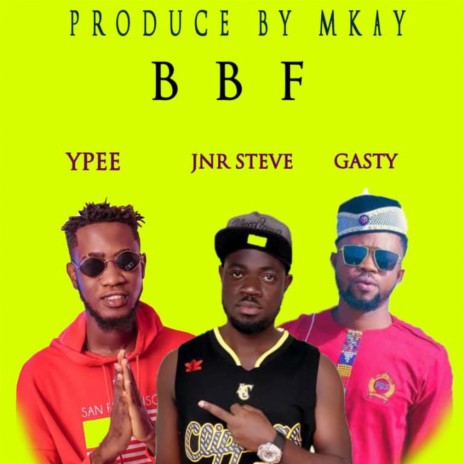 BBF ft. Ypee & Gasty | Boomplay Music